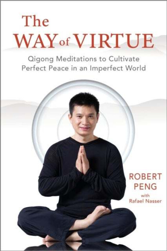 The Way of Virtue av Robert Peng