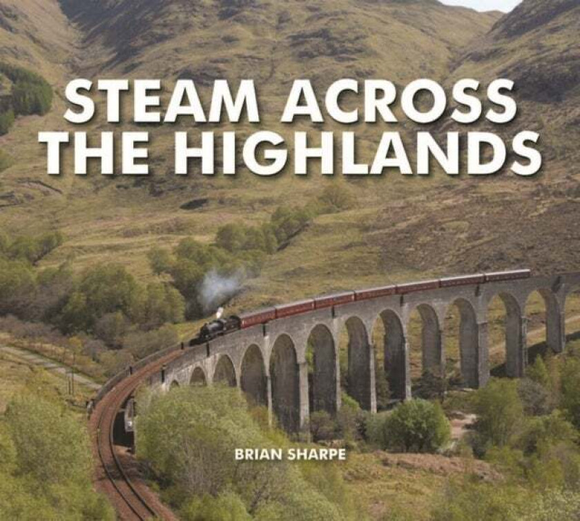 Steam Across The Highlands av Brian Sharpe