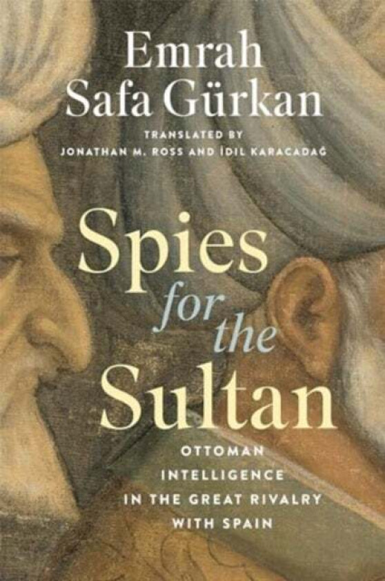 Spies for the Sultan av Emrah Safa Gurkan