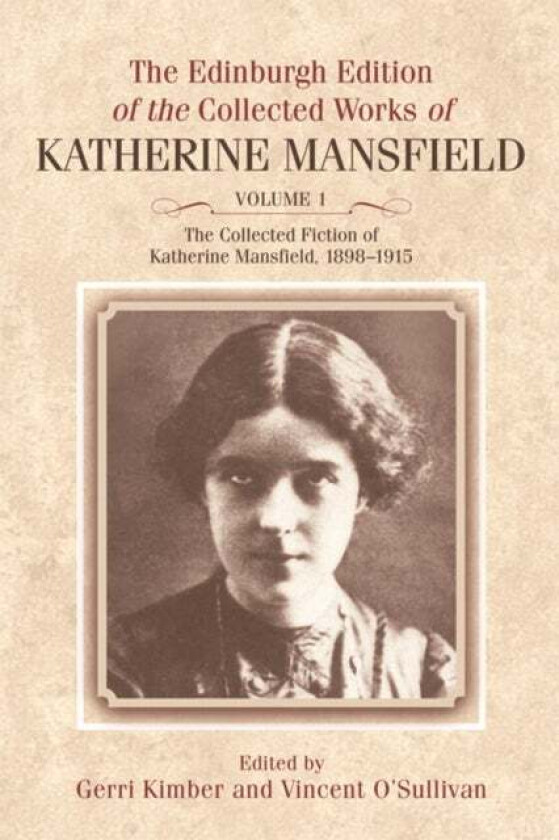 The Collected Fiction of Katherine Mansfield, 1898-1915 av Katherine Mansfield