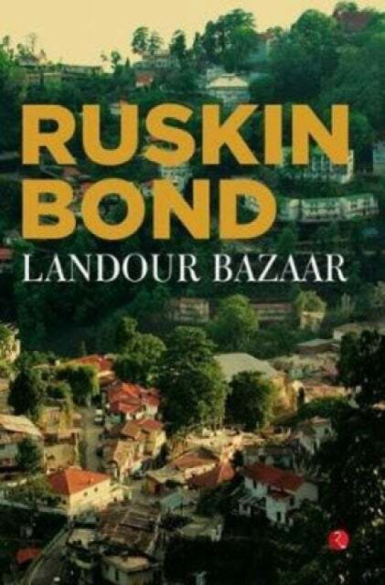LANDOUR BAZAAR av Ruskin Bond