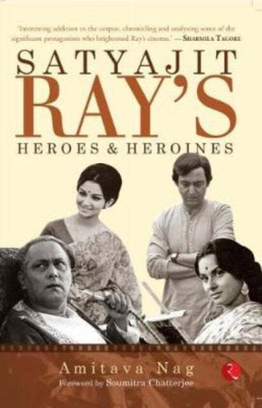 Satyajit Ray's Heroes and Heroines av Amitava Nag