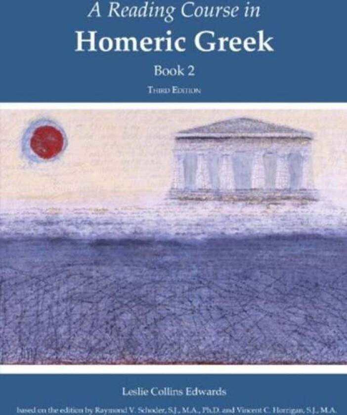 A Reading Course in Homeric Greek, Book 2 av Raymond V. Schoder, Vincent C. Horrigan