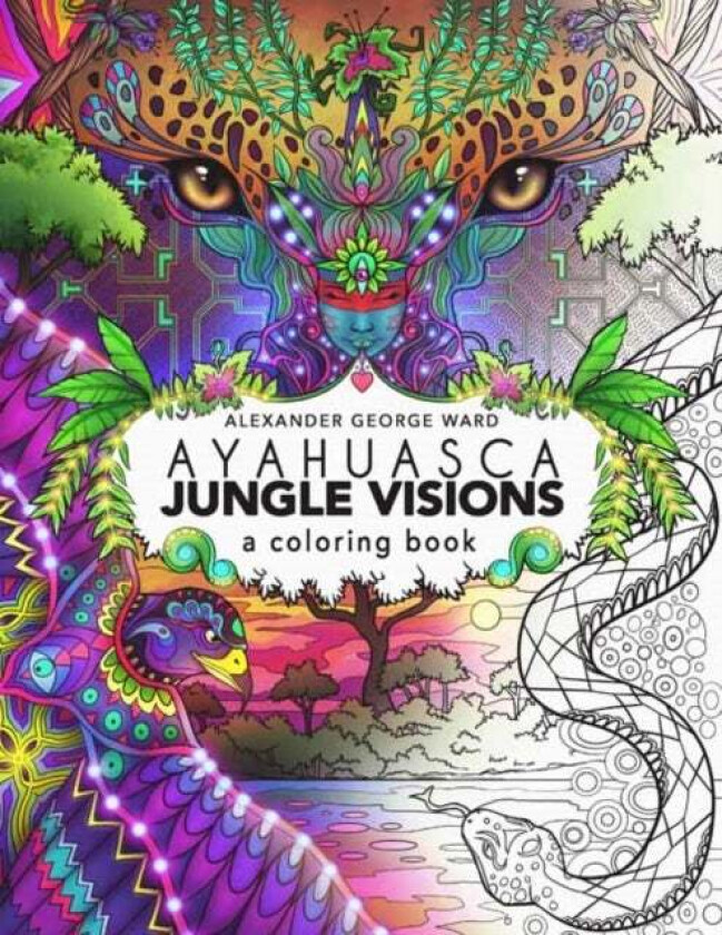 Ayahuasca Jungle Visions av Alexander George Ward