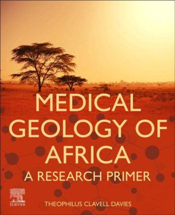 Medical Geology of Africa: A Research Primer av Theophilus Clavell (Visiting Professor of Davies