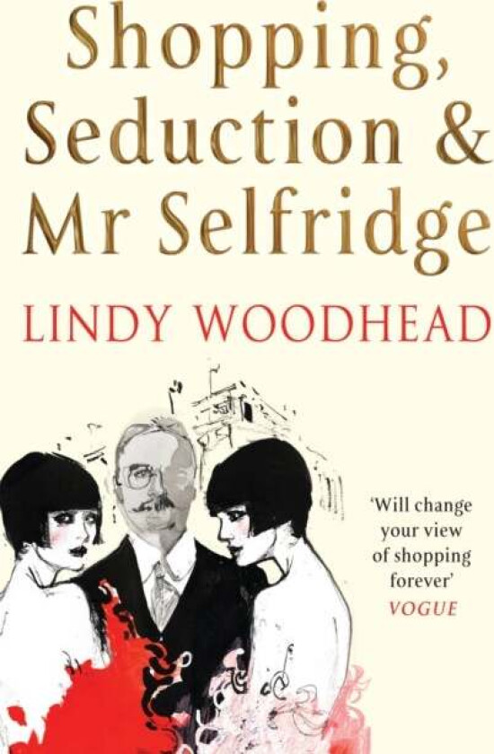 Shopping, Seduction & Mr Selfridge av Lindy Woodhead