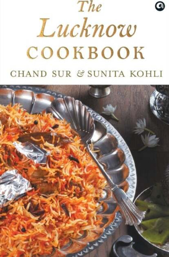 THE LUCKNOW COOKBOOK av Chand Sur