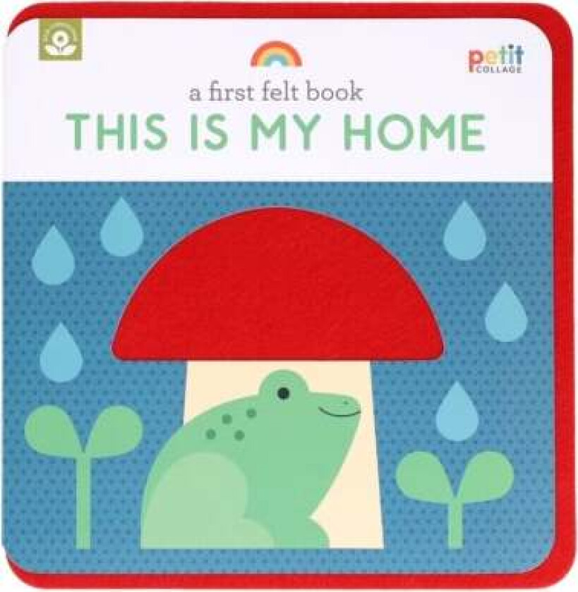 A First Felt Book: This Is My Home av Petit Collage