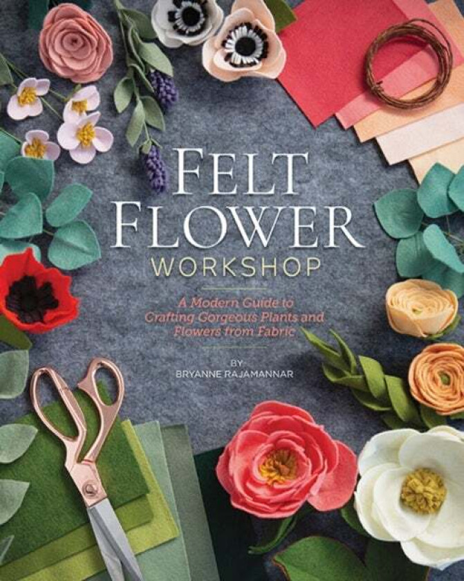 Felt Flower Workshop av Bryanne Rajamannar