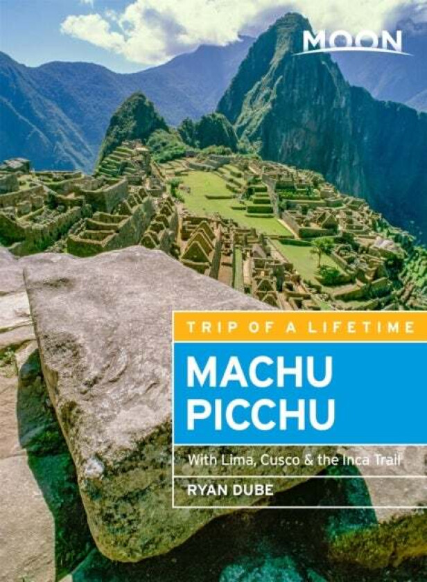 Moon Machu Picchu (Fifth Edition) av Ryan Dube