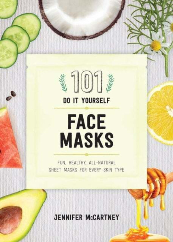 101 DIY Face Masks av Jennifer McCartney