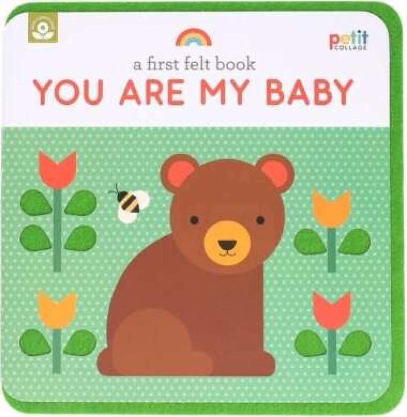 A First Felt Book: You Are My Baby av Petit Collage