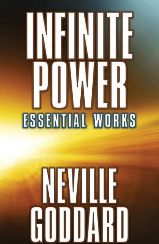 Infinite Power av Neville Goddard