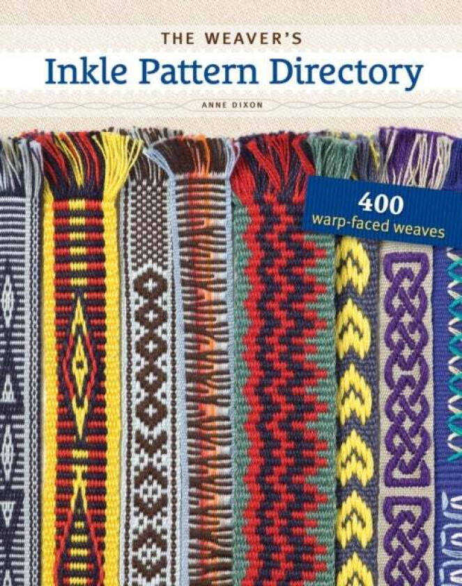 The Weaver's Inkle Pattern Directory av Anne Dixon