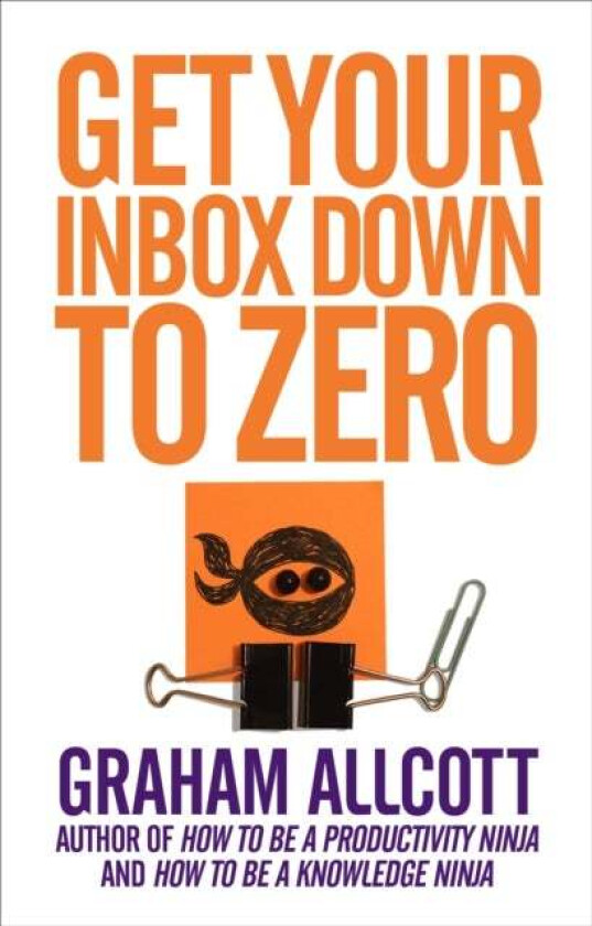 Get Your Inbox Down to Zero av Graham Allcott