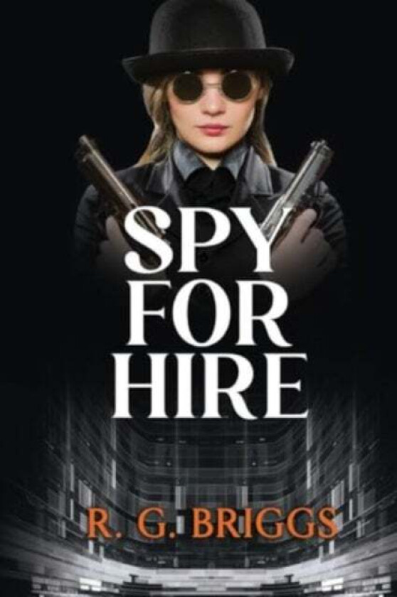 Spy for Hire av R.G. Briggs