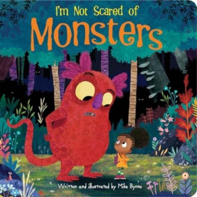 I'm Not Scared of Monsters av Mike Byrne