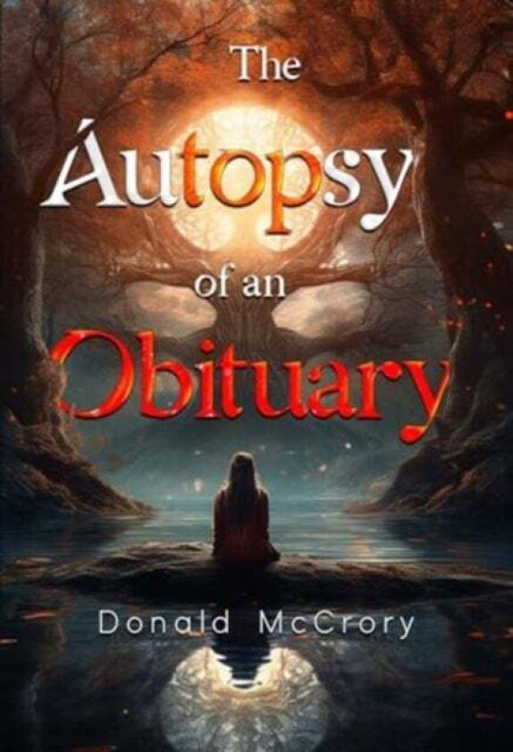 The Autopsy of an Obituary av DONALD MCCRORY