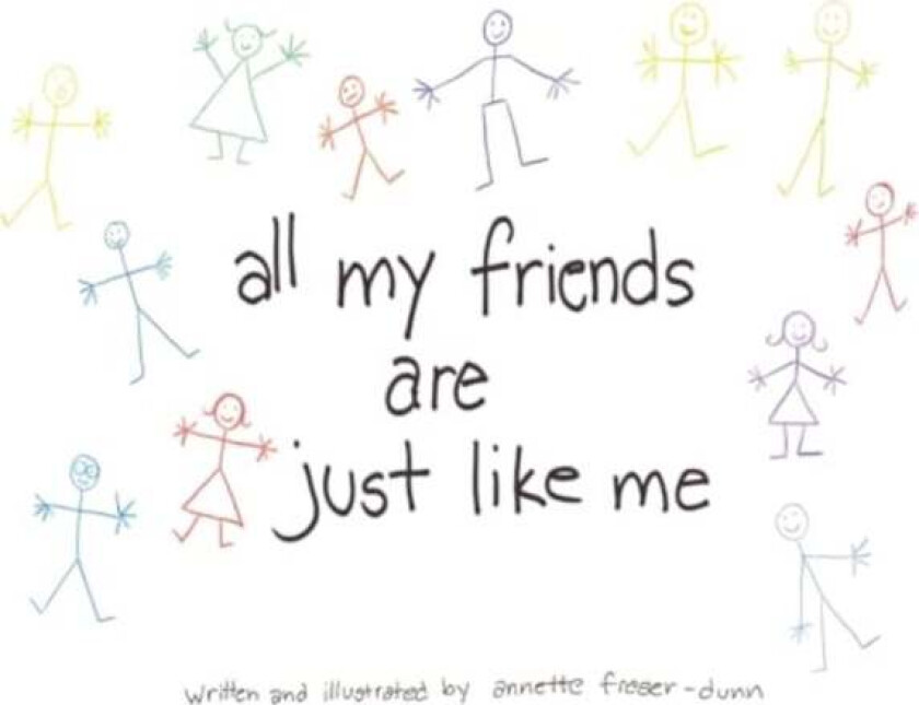 All My Friends Are Just Like Me av Annette Fraser-Dunn