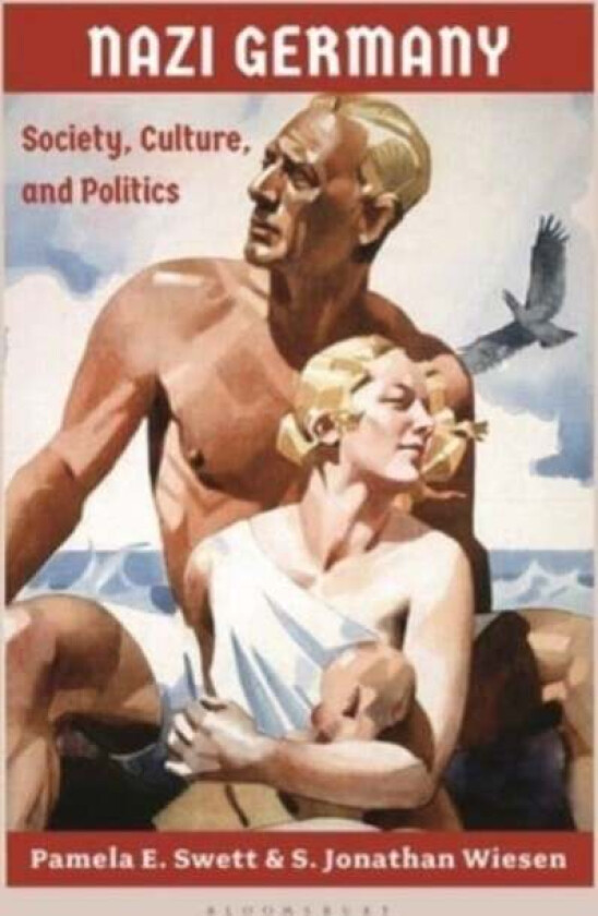 Nazi Germany av Dr Pamela E. Swett, Professor S. Jonathan Wiesen