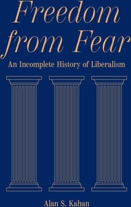 Freedom from Fear av Alan S. Kahan