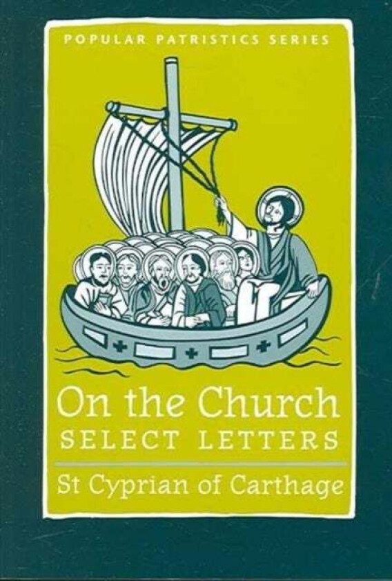 On the Church ¿ Select Letters av St Cyprian Of C