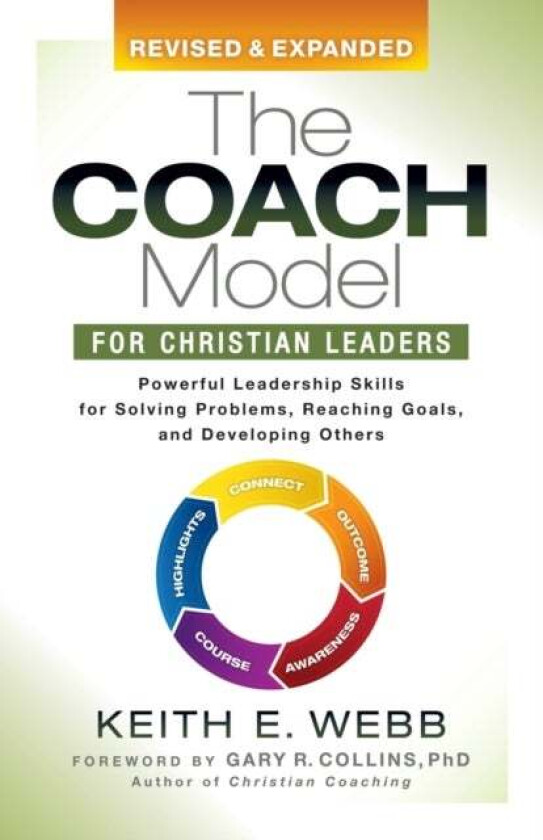 The Coach Model for Christian Leaders av Keith E. Webb