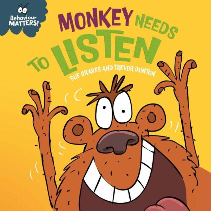 Behaviour Matters: Monkey Needs to Listen - A book about paying attention av Sue Graves