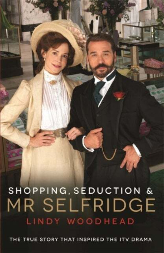 Shopping, Seduction & Mr Selfridge av Lindy Woodhead