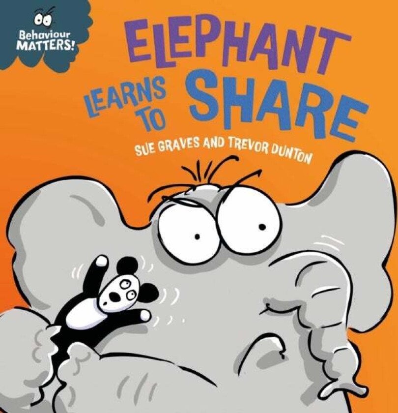 Behaviour Matters: Elephant Learns to Share - A book about sharing av Sue Graves