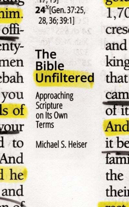 The Bible Unfiltered av Michael S Heiser