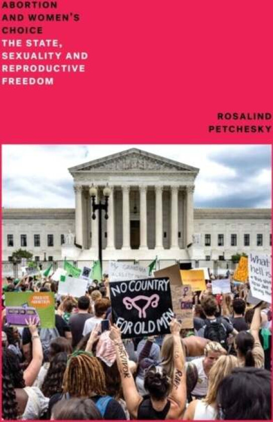 Abortion and Women's Choice av Rosalind Pollack Petchesky