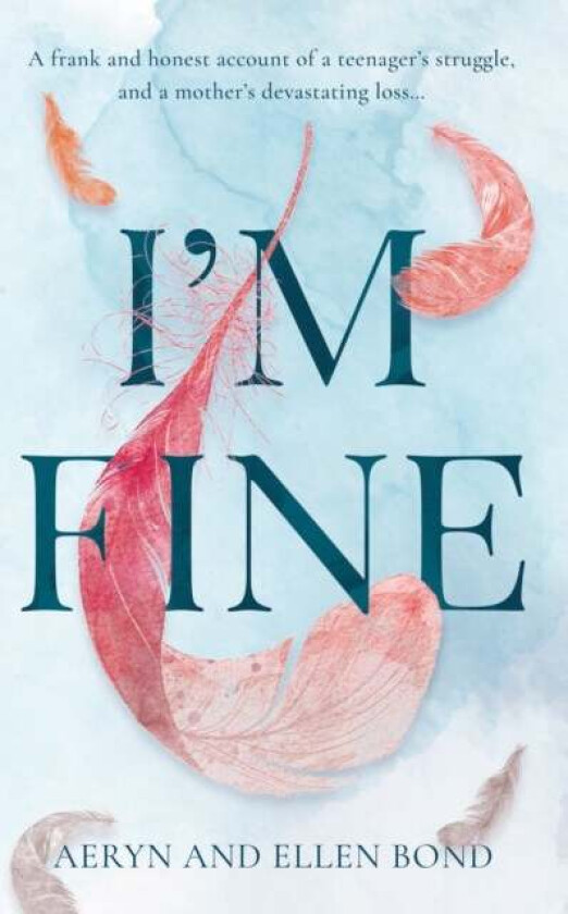 I'm Fine av Ellen Bond, Aeryn Bond