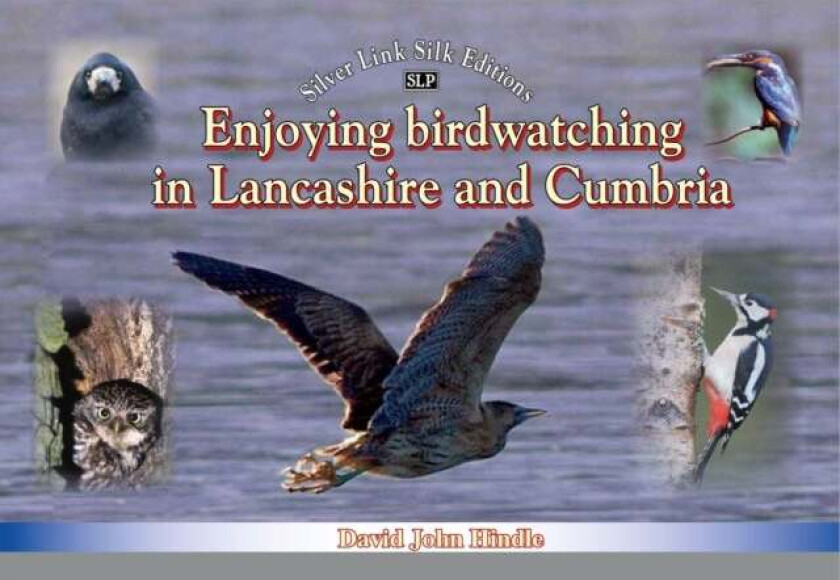 Enjoying Birdwatching in Lancashire and Cumbria av David Hindle