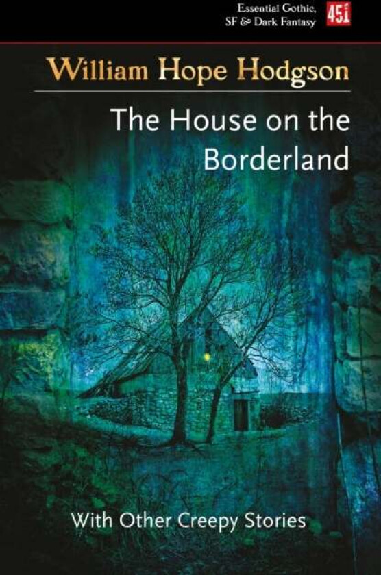 The House on the Borderland av William Hope Hodgson