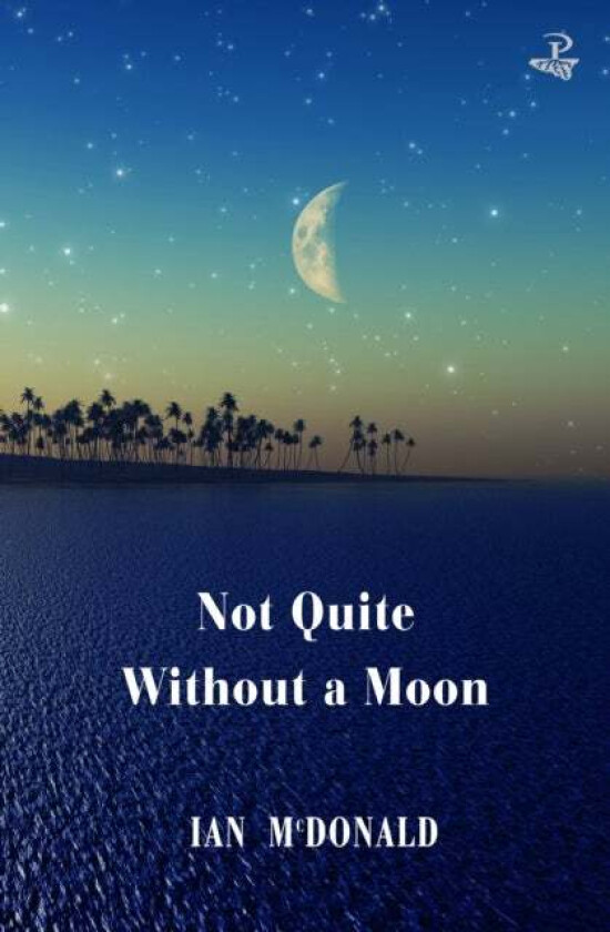Not Quite Without a Moon av Ian McDonald