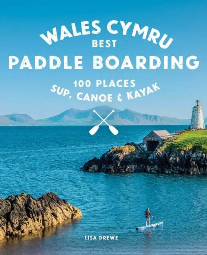 Paddle Boarding Wales Cymru av Lise Drewe