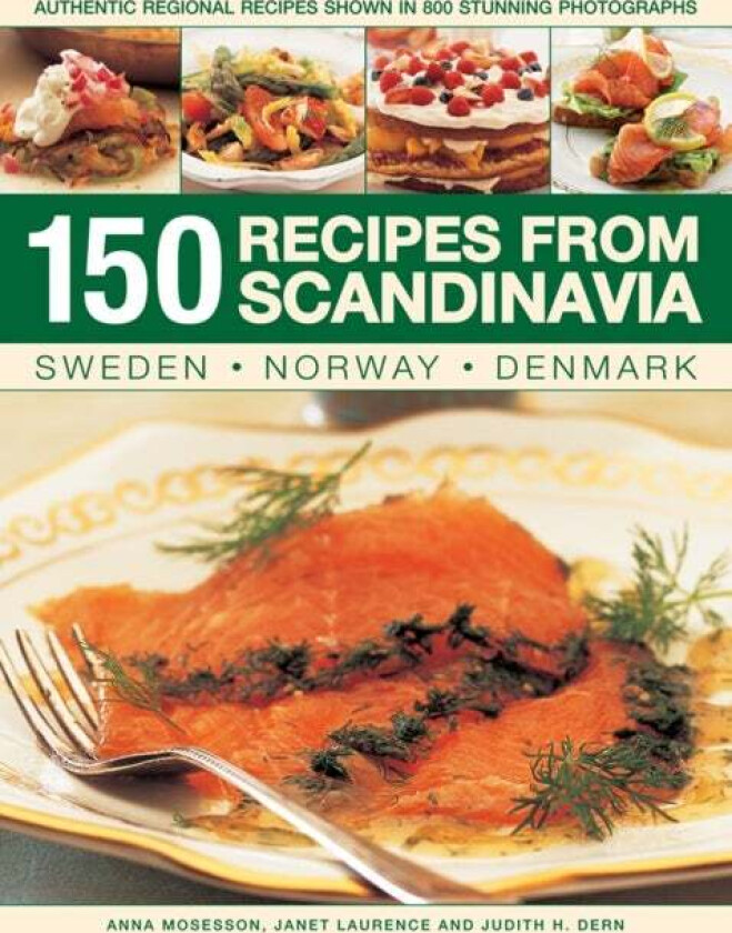 150 Recipes from Scandinavia av Mosesson Anna