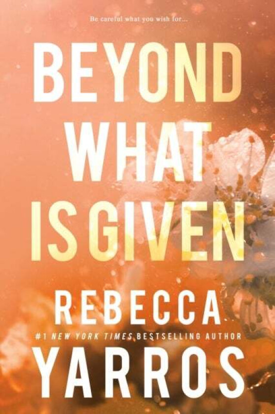 Beyond What is Given av Rebecca Yarros