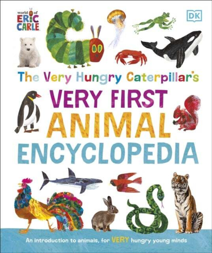 The Very Hungry Caterpillar's Very First Animal Encyclopedia av DK