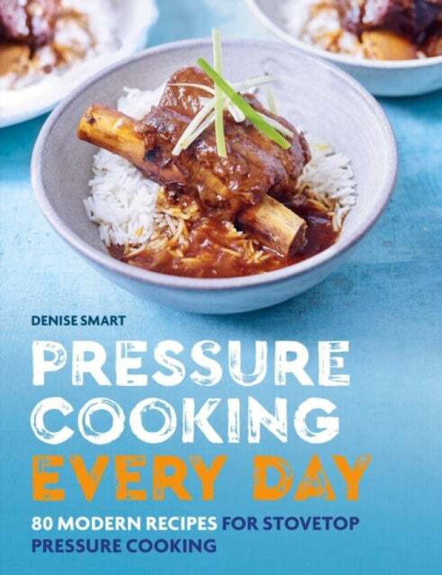 Pressure Cooking Every Day av Denise Smart