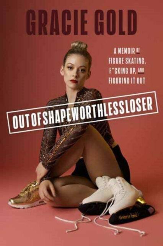 Outofshapeworthlessloser av Gracie Gold