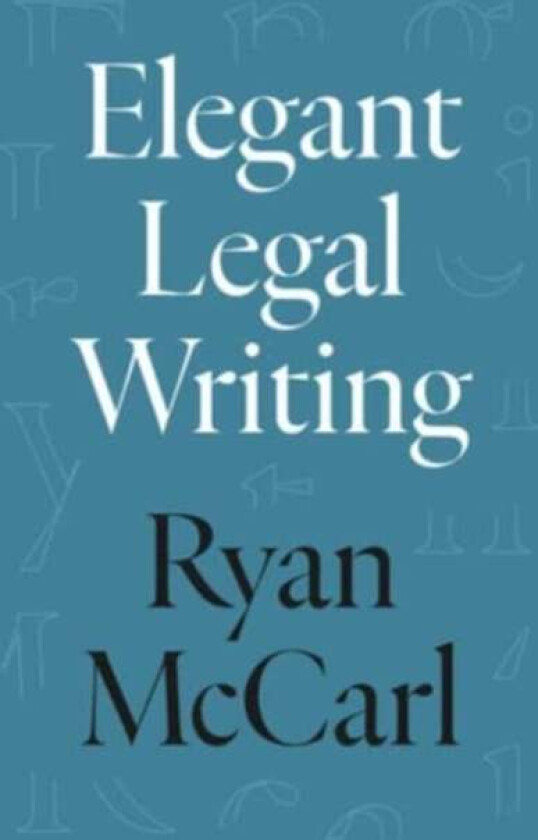 Elegant Legal Writing av Ryan McCarl