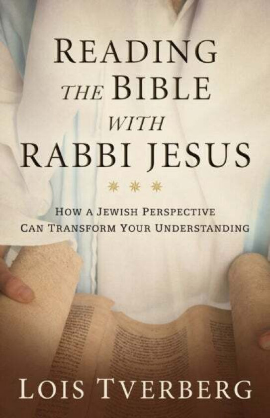 Reading the Bible with Rabbi Jesus av Lois Tverberg