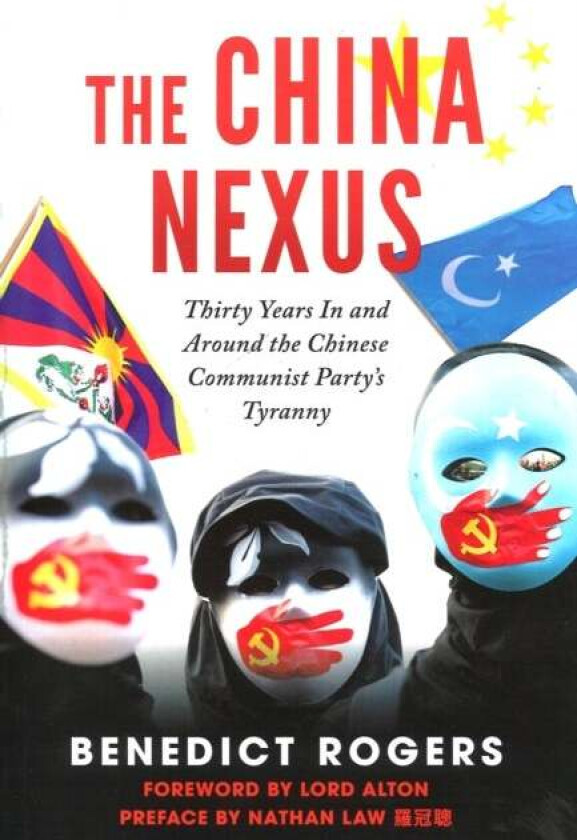 The China Nexus av Benedict Rogers, David Alton, Nathan Law