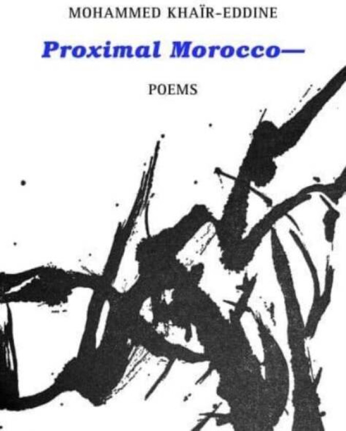 Proximal Morocco¿ av Mohammed Khair-Eddine