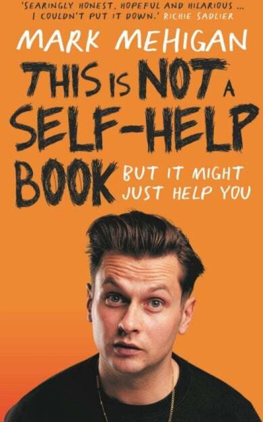 This is Not a Self-Help Book av Mark Mehigan