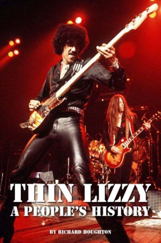 Thin Lizzy - A People's History av Richard Houghton