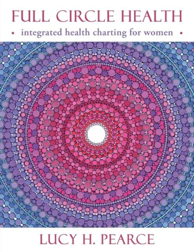 Full Circle Health av Lucy H. Pearce