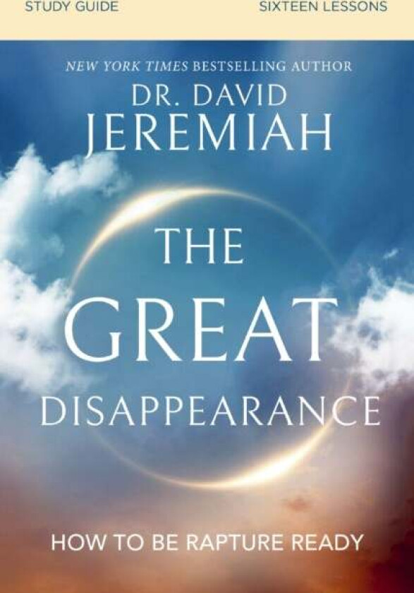 The Great Disappearance Bible Study Guide av Dr. David Jeremiah